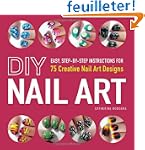 DIY Nail Art: 75 Creative Nail Art De...