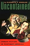Uncontained: Urban Fiction in Postwar America