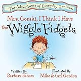 Mrs. Gorski, I Think I Have The Wiggle Fidgets