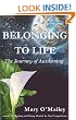 Belonging to Life...
