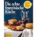 Die echte franz�sische K�che (Echte K�chen)