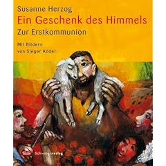 Ein Geschenk des Himmels: Zur Erstkommunion