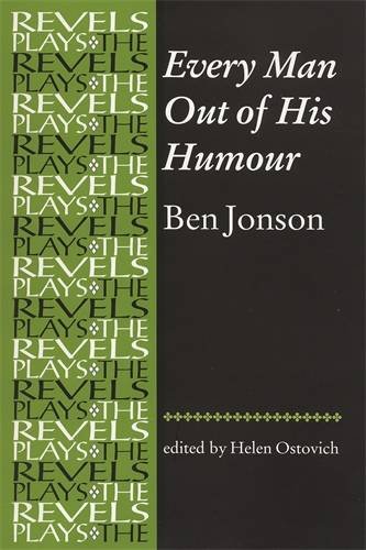 Every Man Out of His Humour: Ben Jonson (Revels Plays MUP)