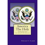 America The Holy: From the Law of Moses to the Legacy of Lincoln