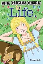 The Girl's Guide to Life (Christian Girl's Guides) The Girl's Guide to Life (Christian Girl's Guides)