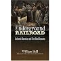 The Underground Railroad: Authentic Narratives and First-Hand Accounts
