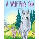 A Wolf Pup's Tale: The Story Of Rugmo