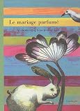 Le mariage parfum� & autres comptines portugaises