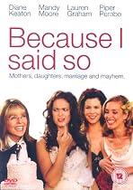 Because I Said So [DVD] [2007]