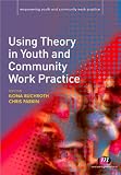Using Theory in Youth and Community Work Practice (Empowering Youth and Community Work Practice)
