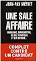 Une sale affaire : Markovic, Marcantoni, Delon, Pompidou et les autres...