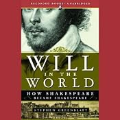 Will in the World: How Shakespeare Became Shakespeare | [Stephen Greenblatt]