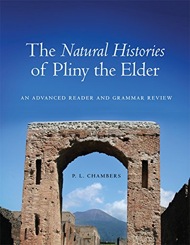 The Natural Histories of Pliny the Elder: An Advanced Reader and Grammar Review
