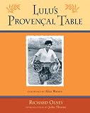 Lulu's Provencal Table : The Exuberant Food and Wine from the Domaine Tempier Vineyard (1580084001) by Olney, Richard