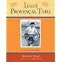 Lulu's Provencal Table: The Exuberant Food and Wine from the Domaine Tempier Vineyard