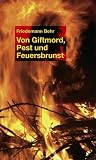 Von Giftmord, Pest und Feuersbrunst