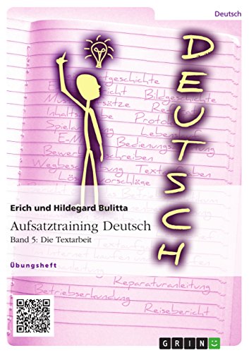 Aufsatztraining Deutsch - Band 5: Die Textarbeit (German Edition)