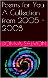 Poems for You: A Collection from 2005 -2008