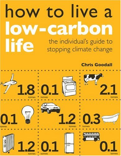 How to Live a Low-Carbon Life: The Individuals Guide to Stopping Climate Change