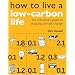 How to Live a Low-carbon Life: The Individual's Guide to Stopping Climate Change