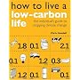 How to Live a Low-Carbon Life: The Individuals Guide to Stopping Climate Change