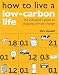 How to Live a Low-Carbon Life: The Individuals Guide to Stopping Climate Change