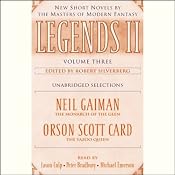 Legends II, Volume Three: New Short Novels by The Masters of Modern Fantasy (Unabridged Selections) | [Neil Gaiman, Orson Scott Card, Robert Silverberg]