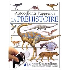La pr�histoire (Autocollants j'apprends)