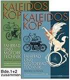 Kaleidoskop. 2Bde: Fahrrad- und Motorradtechnik. Vollständige Artikelsammlung aus Dinglers Polytechnischem Journal 1895-1908: 2 Bände
