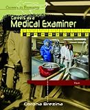 Careers as a Medical Examiner (Careers in Forensics)