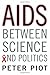 AIDS Between Science and Politics