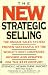 The New Strategic Selling: The Unique Sales System Proven Successful by the World's Best Companies