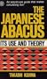 The Japanese Abacus: Its Use and Theory
