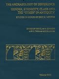 Archaeology of Difference: Gender, Ethnicity, Class And the Other in Antiquity, Studies in Honor of Eric M Meyers (Asor Annual) (The Annual of the American Schools of Oriental Research)