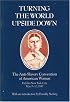 Turning the World Upside Down: The Anti-Slavery Convention of American Women Held in New York City, May 9-12, 1837