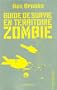 Guide de survie en territoire zombie : (Ce livre peut vous sauver la vie)