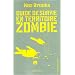 Guide de survie en territoire zombie : (Ce livre peut vous sauver la vie)