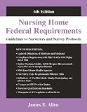 Nursing Home Federal Requirements: Guidelines to Surveyors and Survey Protocols, 6th Edition
