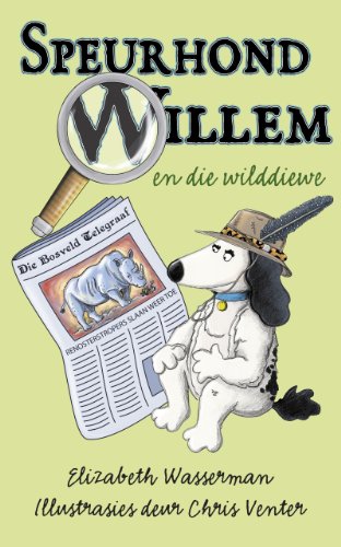 Speurhond Willem en die wilddiewe (Afrikaans Edition)