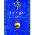 Indigo: In Search of the Color That Seduced the World