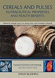 Cereals and pulses : nutraceutical properties and health benefits