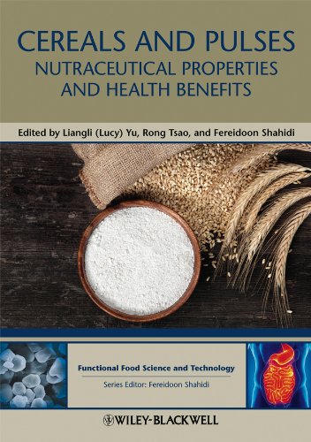 Cereals and Pulses: Nutraceutical Properties and Health Benefits (Hui: Food Science and Technology)