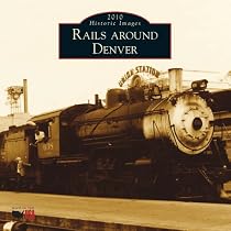 Rails around Denver 2010 Calendar (Calendars of America)