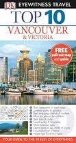 Vancouver and Victoria (DK Eyewitness Top 10 Travel Guide)