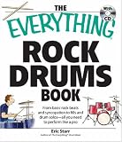 The Everything Rock Drums Book with CD: From basic rock beats and syncopation to fills and drum solos - all you need to perform like a pro (Everything Series)