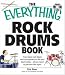 The Everything Rock Drums Book with CD: From basic rock beats and syncopation to fills and drum solos - all you need to perform like a pro (Everything Series)