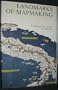Landmarks of Mapmaking: Illustrated Survey of Maps & Mapmakers