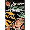 The Undercover Economist (Exposing Why the Rich are Rich, the Poor are Poor--and Why You Can Never Buy a Decent Used Car!) (Hardcover)