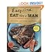 Eat Like a Man: The Only Cookbook a Man Will Ever Need
