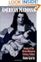 American Madonna: Images of the Divine Woman in Literary Culture (Religion in America)